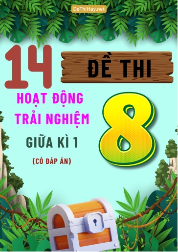 Bộ 14 Đề thi Hoạt Động Trải Nghiệm Lớp 8 giữa Kì 1 (Có đáp án)