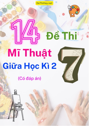 Bộ 14 Đề thi Mĩ Thuật Lớp 7 giữa Học kì 2 (Có đáp án)