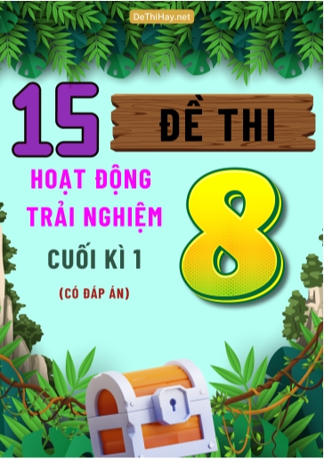 Bộ 15 Đề thi Hoạt Động Trải Nghiệm Lớp 8 cuối Kì 1 (Có đáp án)