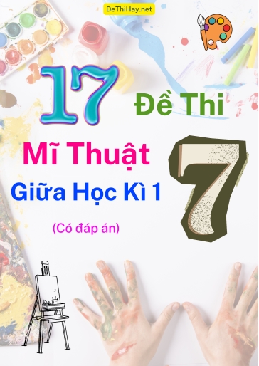 Bộ 17 Đề thi Mĩ Thuật Lớp 7 giữa Học kì 1 (Có đáp án)