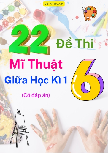 Bộ 22 Đề thi Mĩ Thuật Lớp 6 giữa Học kì 1 (Có đáp án)